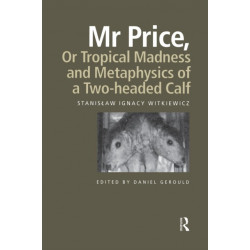 Mr Price, or Tropical Madness and Metaphysics of a Two- Headed Calf