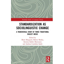 Standardization as Sociolinguistic Change: A Transversal Study of Three Traditional Dialect Areas