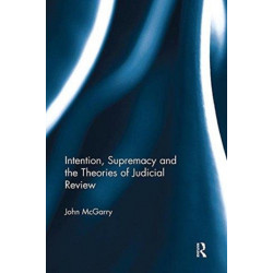 Intention, Supremacy and the Theories of Judicial Review
