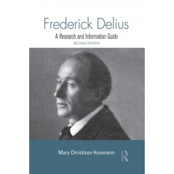 Frederick Delius: A Research and Information Guide