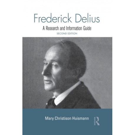 Frederick Delius: A Research and Information Guide