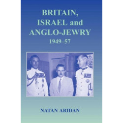 Britain, Israel and Anglo-Jewry 1949-57