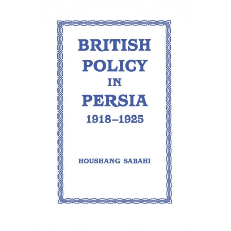 British Policy in Persia, 1918-1925