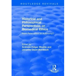 Historical and Philosophical Perspectives on Biomedical Ethics: From Paternalism to Autonomy?: From Paternalism to Autonomy?