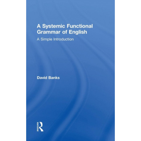 A Systemic Functional Grammar of English: A Simple Introduction