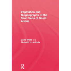 Vegetation & Biogeography of The Sand Seas Of Arabia