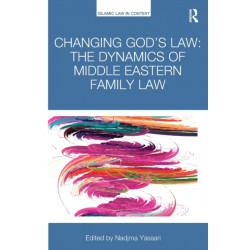 Changing God's Law: The dynamics of Middle Eastern family law