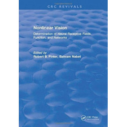 Nonlinear Vision: Determination of Neural Receptive Fields, Function, and Networks