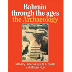 Bahrain Through The Ages - the Archaeology