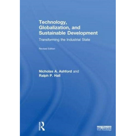Technology, Globalization, and Sustainable Development: Transforming the Industrial State