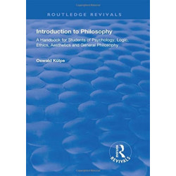 Introduction to Philosophy: A Handbook for Students of Psychology, Logic, Ethics, Aesthetics and General Philosophy
