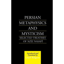 Persian Metaphysics and Mysticism: Selected Works of 'Aziz Nasaffi