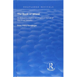 The Book of Wheat: An Economic History and Practical Manual of the Wheat Industry
