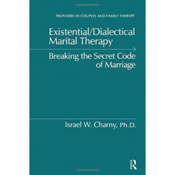Existential/Dialectical Marital Therapy: Breaking The Secret Code Of Marriage
