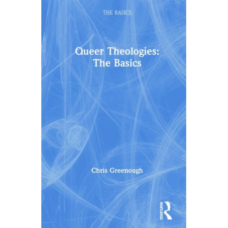 Queer Theologies: The Basics
