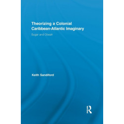 Theorizing a Colonial Caribbean-Atlantic Imaginary: Sugar and Obeah