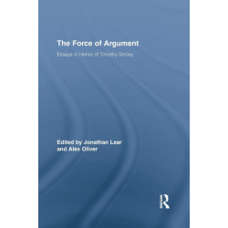 The Force of Argument: Essays in Honor of Timothy Smiley