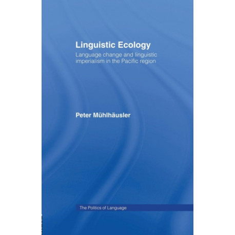 Linguistic Ecology: Language Change and Linguistic Imperialism in the Pacific Region