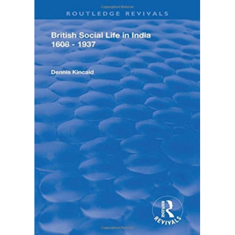 British Social Life in India 1608 - 1937