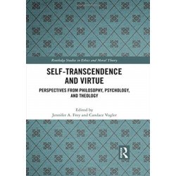 Self-Transcendence and Virtue: Perspectives from Philosophy, Psychology, and Theology