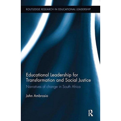 Educational Leadership for Transformation and Social Justice: Narratives of change in South Africa