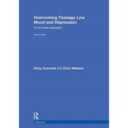 Overcoming Teenage Low Mood and Depression: A Five Areas Approach