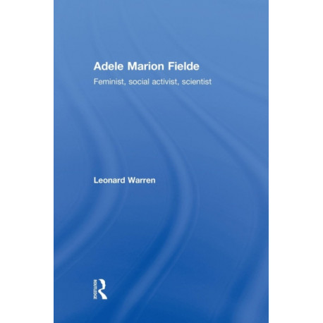 Adele Marion Fielde: Feminist, Social Activist, Scientist