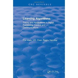 Learning Algorithms: Theory and Applications in Signal Processing, Control and Communications
