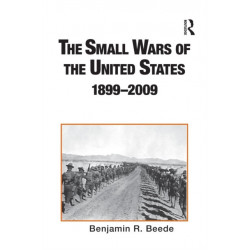 The Small Wars of the United States, 1899–2009: An Annotated Bibliography