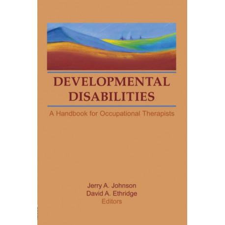 Developmental Disabilities: A Handbook for Occupational Therapists