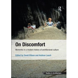 On Discomfort: Moments in a Modern History of Architectural Culture