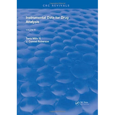Instrumental Data for Drug Analysis, Second Edition: Volume III