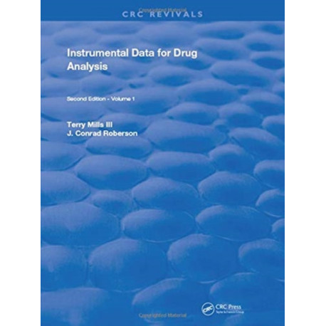 Instrumental Data for Drug Analysis, Second Edition: Volume I