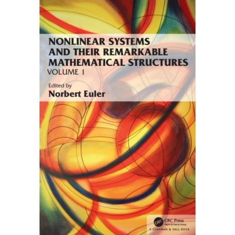 Nonlinear Systems and Their Remarkable Mathematical Structures: Volume 1