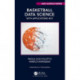 Basketball Data Science: With Applications in R