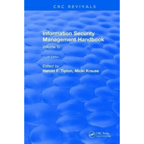 Information Security Management Handbook: Volume IV