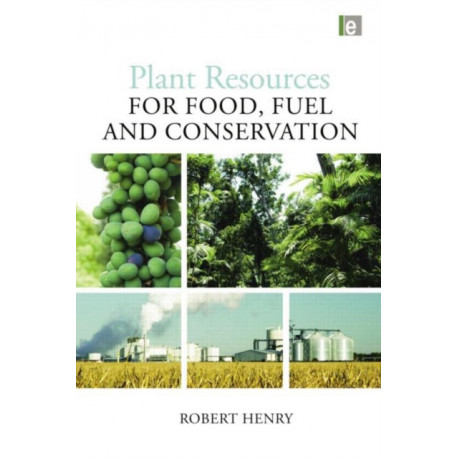 Plant Resources for Food, Fuel and Conservation