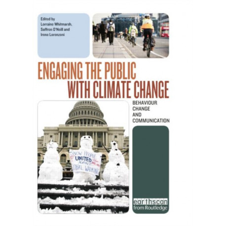 Engaging the Public with Climate Change: Behaviour Change and Communication