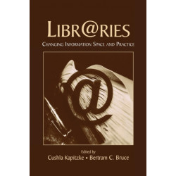 Libr@ries: Changing Information Space and Practice
