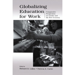Globalizing Education for Work: Comparative Perspectives on Gender and the New Economy