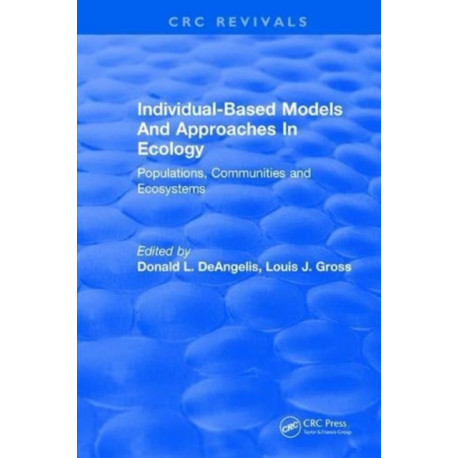 Individual-Based Models and Approaches In Ecology: Populations, Communities and Ecosystems