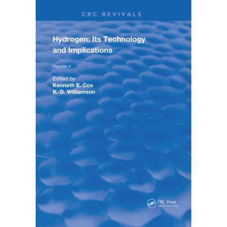 Hydrogen: Its Technology and Implication: Implication of Hydrogen Energy - Volume V