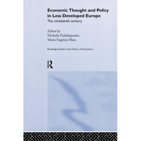Economic Thought and Policy in Less Developed Europe: The Nineteenth Century