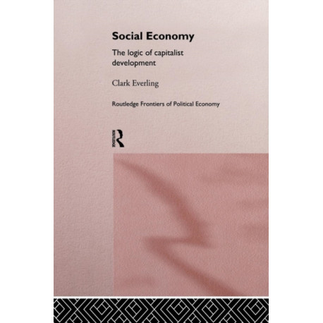 Social Economy: The Logic of Capitalist Development