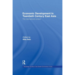 Economic Development in Twentieth-Century East Asia: The International Context