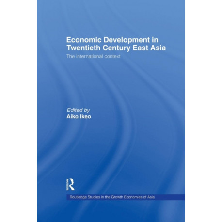 Economic Development in Twentieth-Century East Asia: The International Context