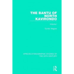 The Bantu of North Kavirondo: Volume 1