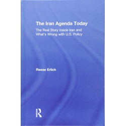 The Iran Agenda Today: The Real Story Inside Iran and What's Wrong with U.S. Policy
