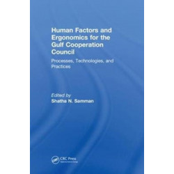 Human Factors and Ergonomics for the Gulf Cooperation Council: Processes, Technologies, and Practices