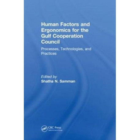 Human Factors and Ergonomics for the Gulf Cooperation Council: Processes, Technologies, and Practices